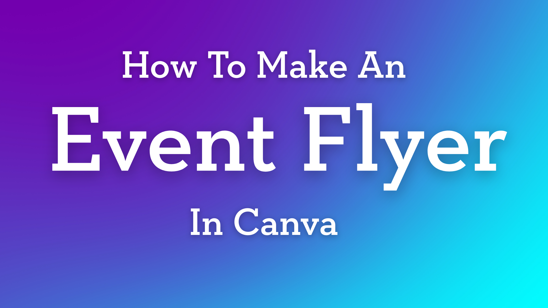 How to Make an Event Flyer in Canva
